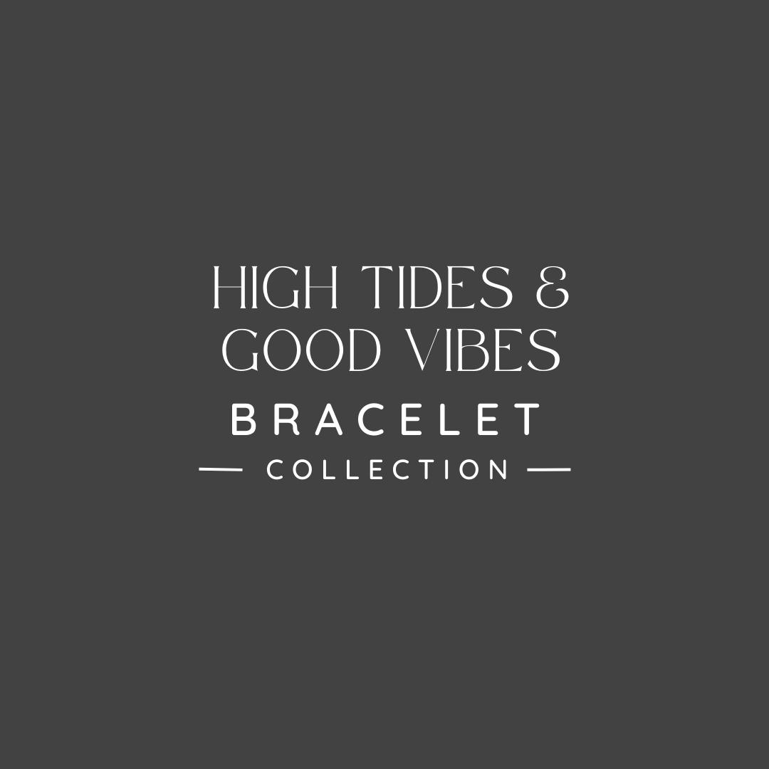 High Tides and Good Vibes Bracelets